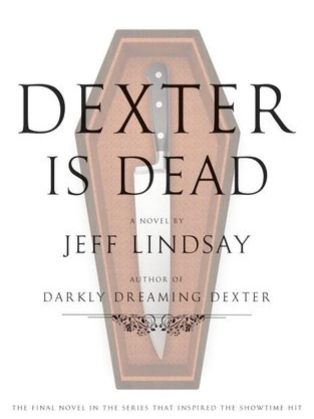 Dexter Is Dead by Jeff Lindsay - Hardcover Book First Edition